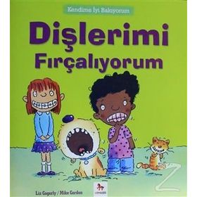 Kendime İyi Bakıyorum - Dişlerimi Fırçalıyorum - Liz Gogerly