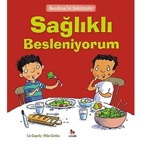 Kendime İyi Bakıyorum - Sağlıklı Besleniyorum - Liz Gogerly