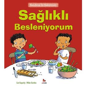 Kendime İyi Bakıyorum - Sağlıklı Besleniyorum - Liz Gogerly