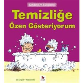 Kendime İyi Bakıyorum - Temizliğe Özen Gösteriyorum - Liz Gogerly