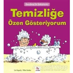 Kendime İyi Bakıyorum - Temizliğe Özen Gösteriyorum - Liz Gogerly