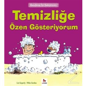 Kendime İyi Bakıyorum - Temizliğe Özen Gösteriyorum - Liz Gogerly