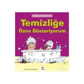 Kendime İyi Bakıyorum - Temizliğe Özen Gösteriyorum - Liz Gogerly