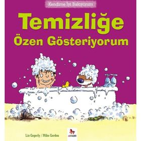 Kendime İyi Bakıyorum - Temizliğe Özen Gösteriyorum - Liz Gogerly