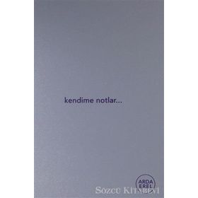 Kendime Notlar - Arda Erel