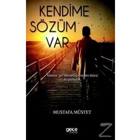 Kendime Sözüm Var - Mustafa Müstet