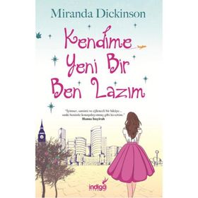 Kendime Yeni Bir Ben Lazım - Miranda Dickinson