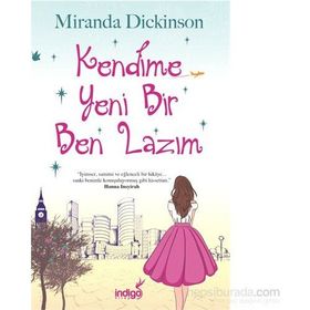 Kendime Yeni Bir Ben Lazım - Miranda Dickinson