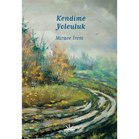 Kendime Yolculuk - Mirace İrem