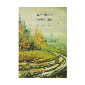 Kendime Yolculuk - Mirace İrem