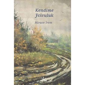 Kendime Yolculuk - Mirace İrem