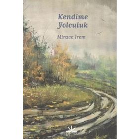 Kendime Yolculuk - Mirace İrem