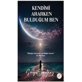 Kendimi Ararken Bulduğum Ben Songül Yorulmaz