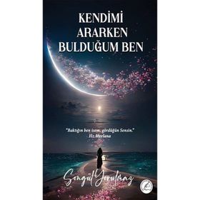 Kendimi Ararken Bulduğum Ben Songül Yorulmaz
