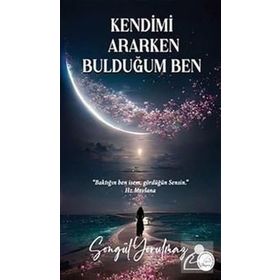 Kendimi Ararken Bulduğum Ben Songül Yorulmaz