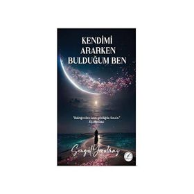 Kendimi Ararken Bulduğum Ben Songül Yorulmaz
