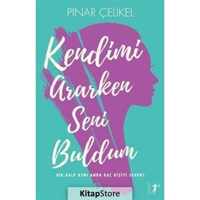 Kendimi Ararken Seni Buldum - Pınar Çelikel