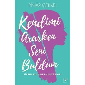 Kendimi Ararken Seni Buldum - Pınar Çelikel