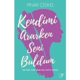 Kendimi Ararken Seni Buldum - Pınar Çelikel