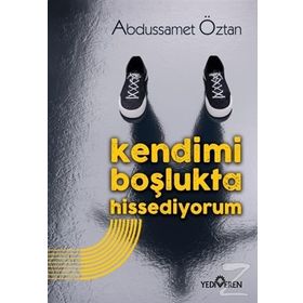 Kendimi Boşlukta Hissediyorum - Abdussamet Öztan