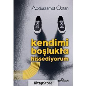 Kendimi Boşlukta Hissediyorum - Abdussamet Öztan