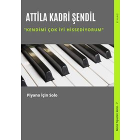 Kendimi Çok İyi Hissediyorum Attila Kadri Şendil