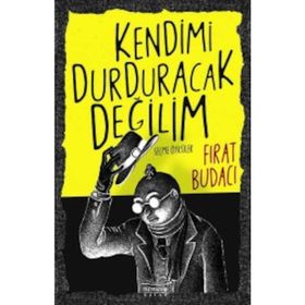 Kendimi Durduracak Değilim - Fırat Budacı