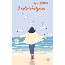 Kendimi Seviyorum - Ayşe Şentürk Gür