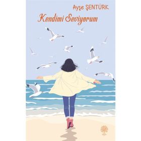 Kendimi Seviyorum - Ayşe Şentürk Gür