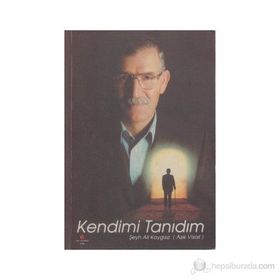 KENDIMI TANIDIM - ŞEYH ALI KAYGISIZ