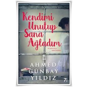 KENDIMI UNUTUP SANA AĞLADIM - AHMED GÜNBAY YILDIZ