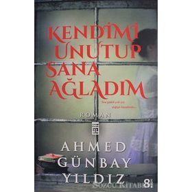 KENDIMI UNUTUP SANA AĞLADIM - AHMED GÜNBAY YILDIZ