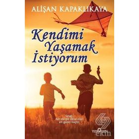 Kendimi Yaşamak İstiyorum - Alişan Kapaklıkaya