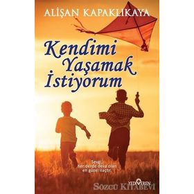 Kendimi Yaşamak İstiyorum - Alişan Kapaklıkaya