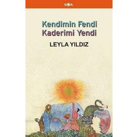 Kendimin Fendi Kaderimi Yendi - Leyla Yıldız