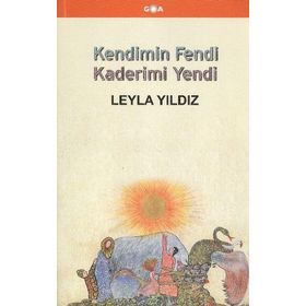 Kendimin Fendi Kaderimi Yendi - Leyla Yıldız