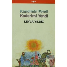 Kendimin Fendi Kaderimi Yendi - Leyla Yıldız