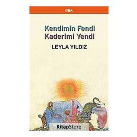 Kendimin Fendi Kaderimi Yendi - Leyla Yıldız