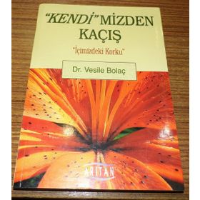 Kendimizden Kaçış - Dr. Vesile Bolaç