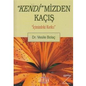 Kendimizden Kaçış - Dr. Vesile Bolaç