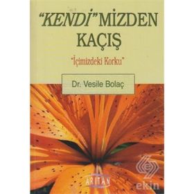 Kendimizden Kaçış - Dr. Vesile Bolaç