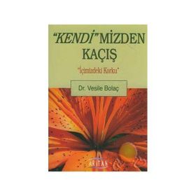 Kendimizden Kaçış - Dr. Vesile Bolaç