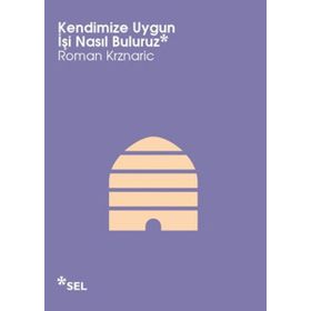 KENDIMIZE UYGUN İŞI NASIL BULURUZ - ROMAN KRZNARIC