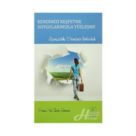 Kendimizi Keşfetme Duygularımızla Yüzleşme - uzm psk tarik solmus
