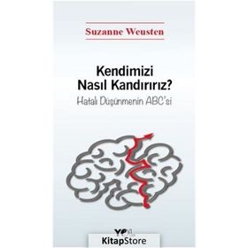 Kendimizi Nasıl Kandırırız? - Suzanne Weusten