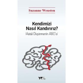 Kendimizi Nasıl Kandırırız? - Suzanne Weusten