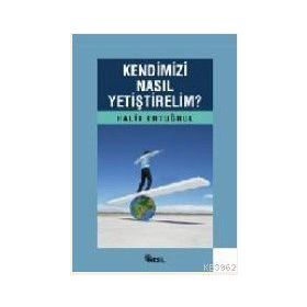 KENDIMIZI NASIL YETİŞTİRELİM - HALIT ERTUĞRUL