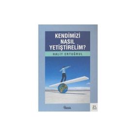 KENDIMIZI NASIL YETİŞTİRELİM - HALIT ERTUĞRUL