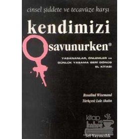 KENDIMIZI SAVUNURKEN - ROSALIND WISEMAND