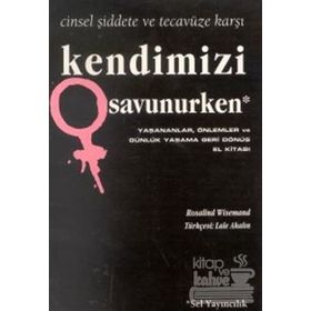 KENDIMIZI SAVUNURKEN - ROSALIND WISEMAND